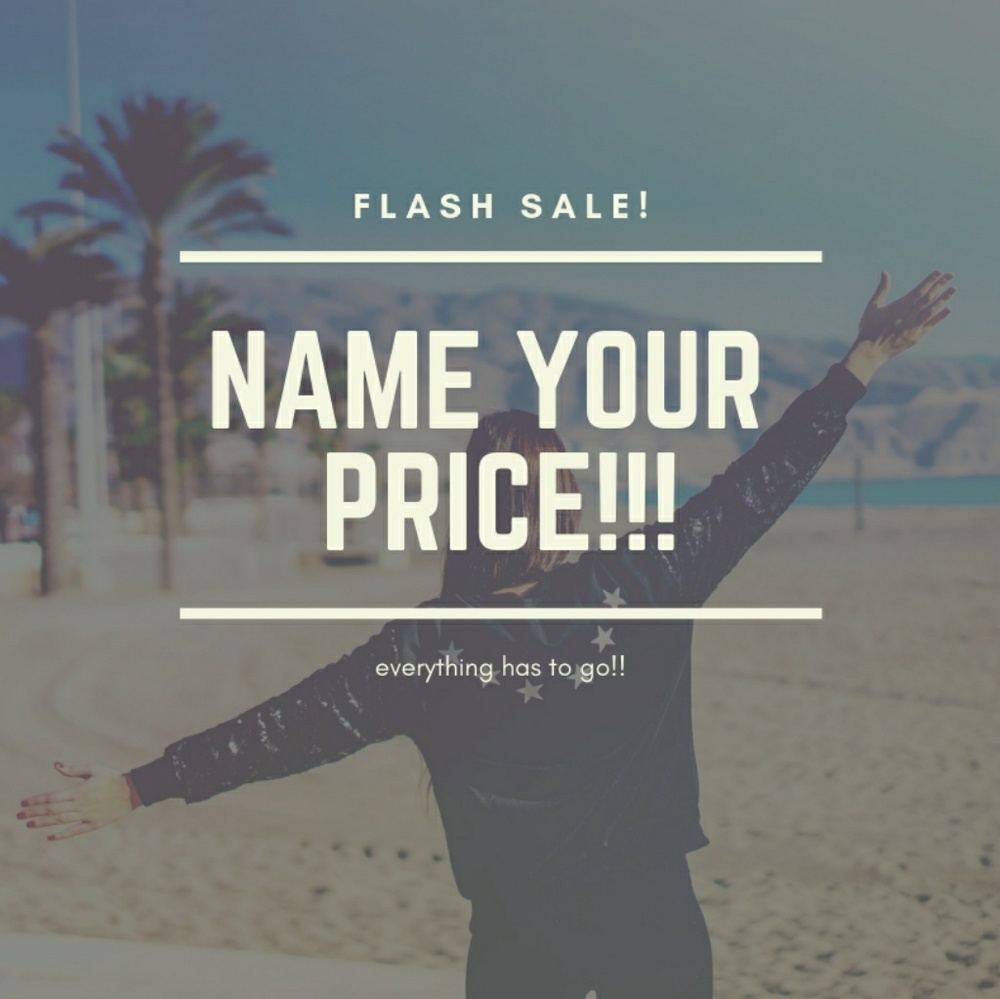 Name your price!!